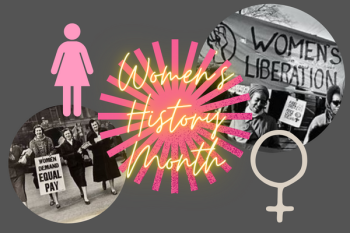 Womens History Month: What Woman has Impacted You?