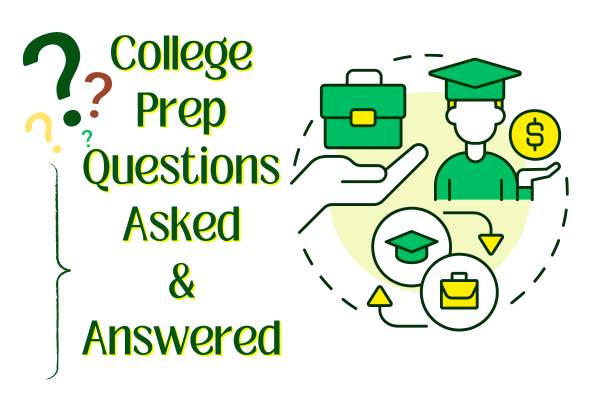Top 10 College Prep Questions Asked and Answered
